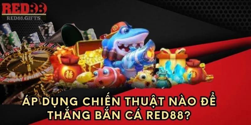 Bắn Cá Red88 – Khám phá các thuật ngữ và chiến thuật thắng - cemuxa