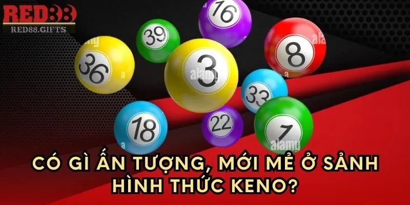 Keno Red88 – Hướng dẫn luật, cách chơi và cách thắng cược - cemuxa