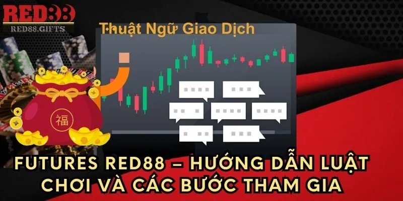 Futures Red88 – Hướng dẫn luật chơi và các bước tham gia - cemuxa