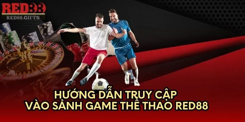 Thể Thao Red88 – Khám phá sảnh game với hướng dẫn cơ bản - cemuxa