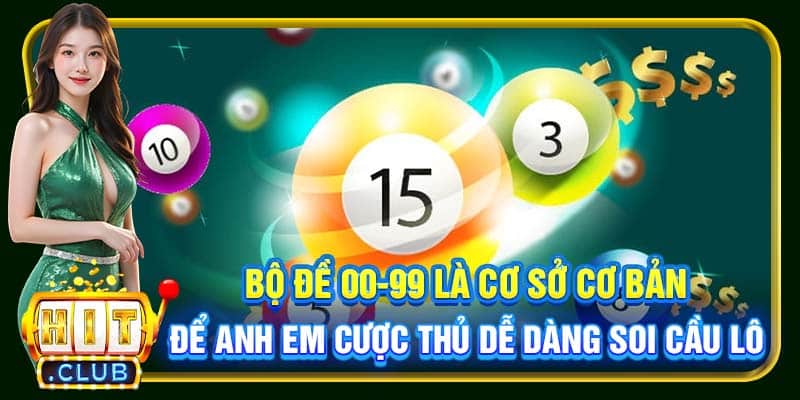 00-99 Số Đề Hitclub | Chi Tiết 100 Bộ Đề Chuẩn Xác Nhất - cemuxa
