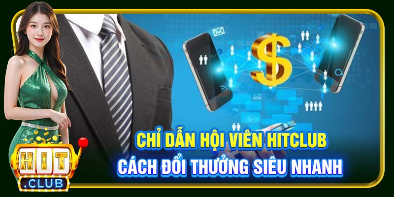 Rút Tiền Hitclub | Nhận Thưởng Nhanh, Đa Dạng Hình Thức - cemuxa