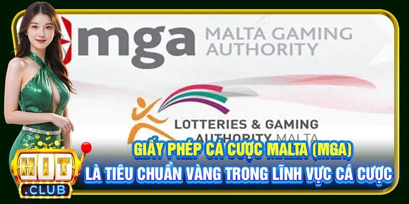 Giấy Phép Cá Cược Malta MGA Hitclub | Bảo Chứng Uy Tín 2026 - cemuxa