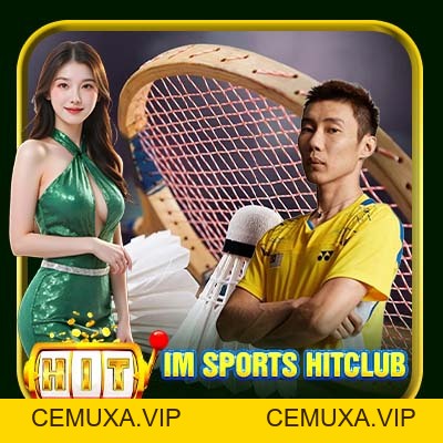 IM Sports Hitclub | Chinh Phục Giải Đấu Thể Thao Và Kèo HOT - cemuxa