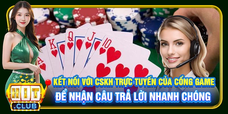 CSKH Hitclub | Liên Hệ Nhanh Chóng, Hỗ Trợ Chuyên Nghiệp - cemuxa
