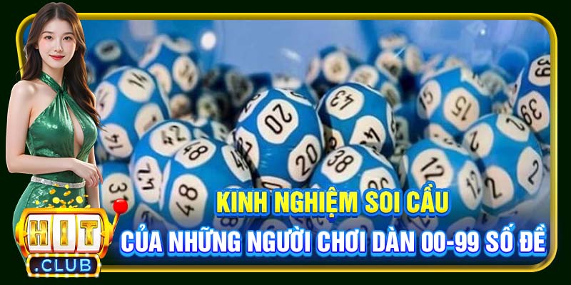 00-99 Số Đề Hitclub | Chi Tiết 100 Bộ Đề Chuẩn Xác Nhất - cemuxa