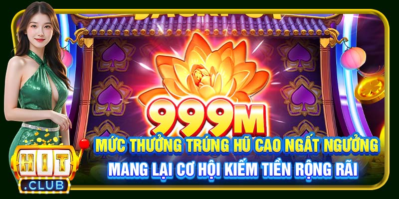 Jackpot Hitclub | Cơ Hội Đổi Đời Chỉ Một Lần Quay Duy Nhất - cemuxa