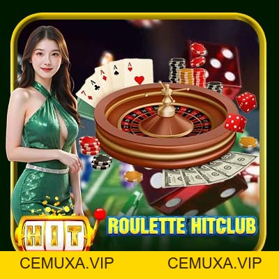 Roulette Hitclub | Tựa Game May Rủi Hấp Dẫn Nhất 2026 - cemuxa