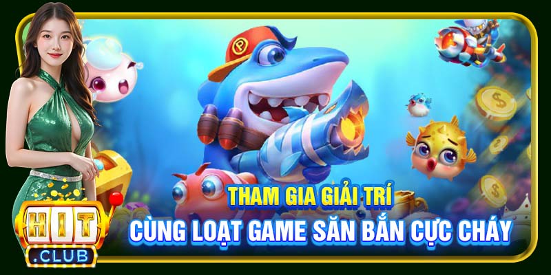 Bắn Cá Đổi Thưởng Hitclub | Hình Thức Kiếm Tiền Thú Vị 2026 - cemuxa