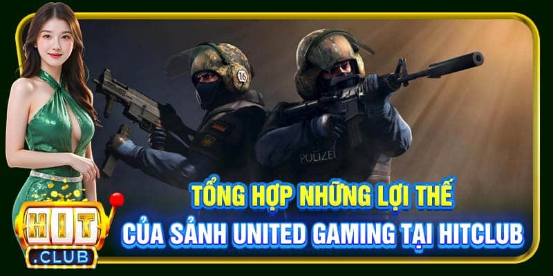 United Gaming Hitclub – Điểm Cá Độ Cho Mọi Dân Chơi 2026 - cemuxa