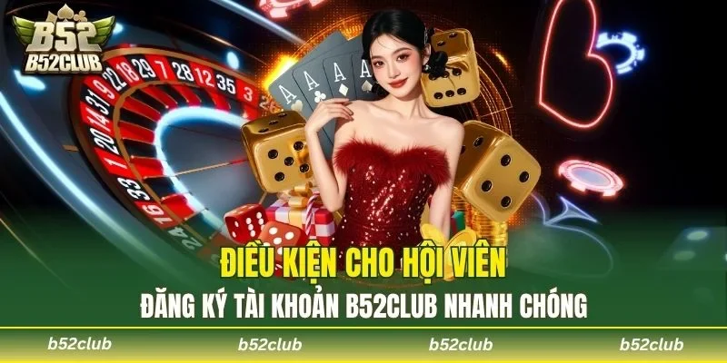 Đăng Ký B52club - Hướng Dẫn Nhanh, Hoàn Thành 1 Phút - cemuxa