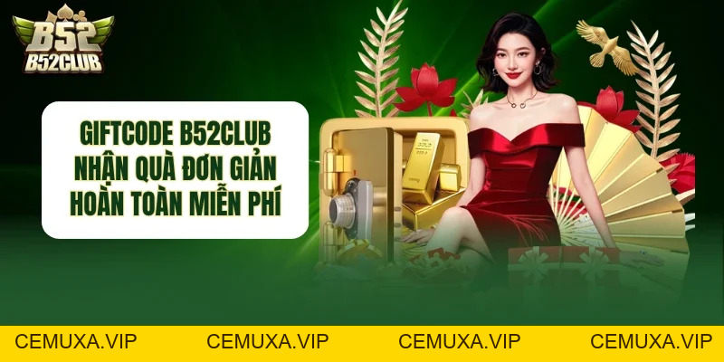 Hướng Dẫn B52club - Hỗ Trợ Hôi Viên Cược An Toàn, Hiệu Quả - cemuxa