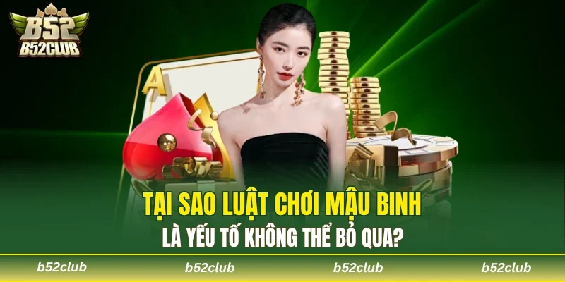Luật Chơi Mậu Binh - Kiến Thức Cực Hữu Ích Đến Từ B52club - cemuxa