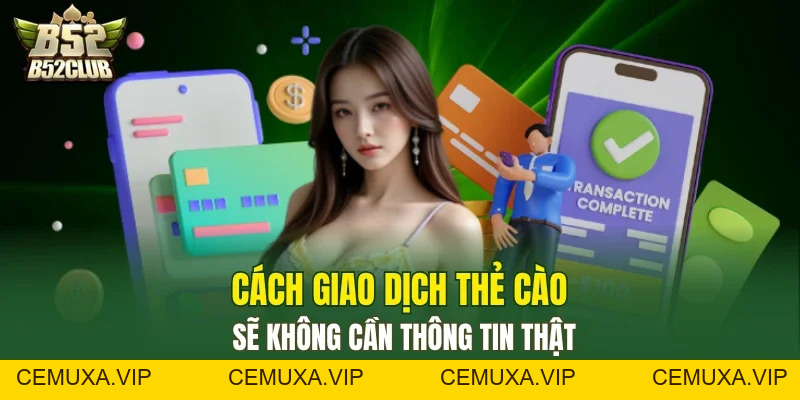 Nạp Tiền B52club - Hướng Dẫn 4 Phương Thức An Toàn Cao - cemuxa