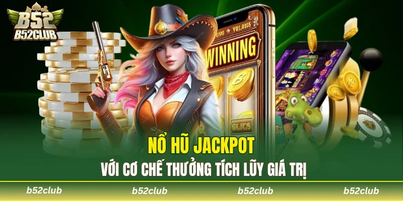 Nổ Hũ Jackpot - Săn Thưởng Hấp Dẫn Tại Sảnh Slot B52club - cemuxa