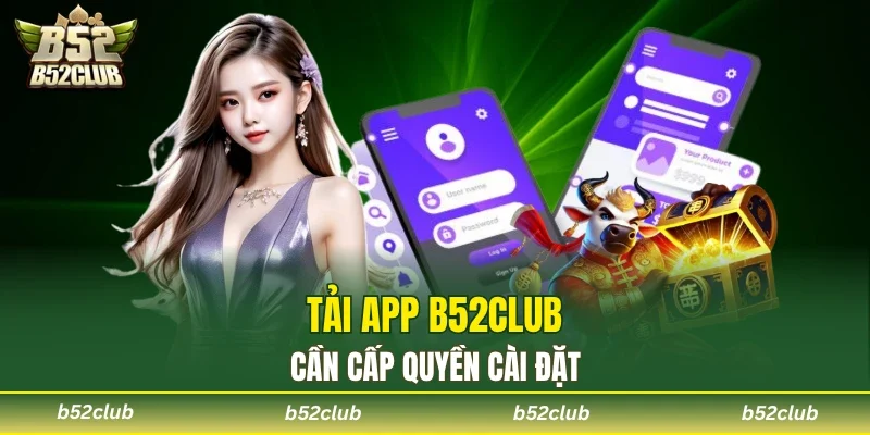 Tải App B52club - Chi Tiết Các Bước Trên IOS & Android - cemuxa
