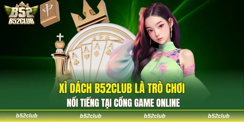 Xì Dách B52club - Cuộc Đấu Trí Đầy Gây Cấn Mỗi Ván Bài - cemuxa